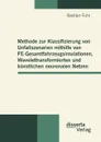 Methode zur Klassifizierung von Unfallszenarien mithilfe von FE-Gesamtfahrzeugsimulationen, Wavelettransformierten und kunstlichen neuronalen Netzen - Bastian Fuhr