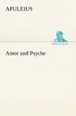 Amor Und Psyche - Apuleius