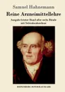 Reine Arzneimittellehre - Samuel Hahnemann