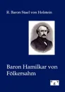 Baron Hamilkar von Folkersahm - R. Baron Stael von Holstein