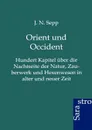 Orient und Occident - J.N. Sepp