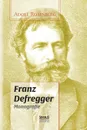 Franz Defregger. Monografie - Adolf Rosenberg