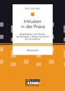 Inklusion in der Praxis. Moglichkeiten und Grenzen des Konzepts im Religionsunterricht der Grundschule - Schodde Kim