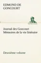 Journal des Goncourt  (Deuxieme volume) Memoires de la vie litteraire - Edmond de Goncourt