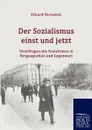 Der Sozialismus einst und jetzt - Eduard Bernstein