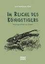 Im Reiche des Konigstigers - Gert Hartenau-Thiel