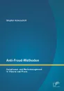 Anti-Fraud-Methoden. Compliance- und Wertemanagement in Theorie und Praxis - Stephan Ackerschott