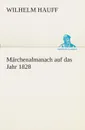 Marchenalmanach auf das Jahr 1828 - Wilhelm Hauff