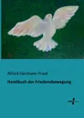 Handbuch Der Friedensbewegung - Alfred Hermann Fried