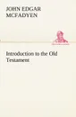 Introduction to the Old Testament - John Edgar McFadyen