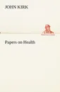Papers on Health - John Kirk