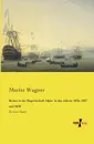 Reisen in Der Regentschaft Algier in Den Jahren 1836, 1837 Und 1838 - Moritz Wagner