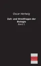 Zeit- und Streitfragen der Biologie - Oscar Hertwig
