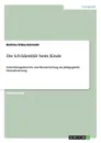 Die Ich-Identitat beim Kinde - Bettina Klöss-Schmidt