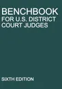 Benchbook for U.S. District Court Judges. Sixth Edition - Michigan Legal Publishing Ltd.
