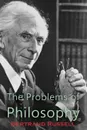 The Problems of Philosophy - Bertrand Russell