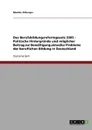 Das Berufsbildungsreformgesetz 2005 - Politische Hintergrunde und moglicher Beitrag zur Bewaltigung aktueller Probleme der beruflichen Bildung in Deutschland - Monika Urlberger