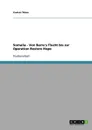Somalia - Von Barre.s Flucht bis zur Operation Restore Hope - Coskun Tözen
