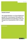 Die Vergleichbarkeit von Sprachdiplomen gemass des Gemeinsamen Europaischen Referenzrahmens fur Sprachen (GeR) am Beispiel des franzosischen DELF scolaire A1 - Elisabeth Kirchhoff