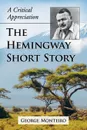 Hemingway Short Story. A Critical Appreciation - George Monteiro