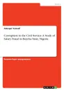 Corruption in the Civil Service. A Study of Salary Fraud in Bayelsa State, Nigeria - Adongoi Toakodi