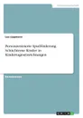 Personzentrierte Spielforderung. Schuchterne Kinder in Kindertageseinrichtungen - Lea Lippmann