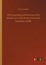 The Surprising Adventures of Sir Toady Lion with those of General Napoleon Smith - S.R. Crockett
