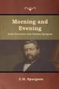 Morning and Evening Daily Devotions with Charles Spurgeon - C. H. Spurgeon