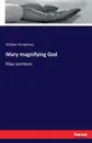 Mary magnifying God - William Humphrey