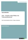 Jona - Prophet wider Willen. Ein Unterrichtsentwurf - Kaja Bradtmöller