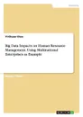 Big Data Impacts on Human Resource Management. Using Multinational Enterprises as Example - Yi-Chuan Chen