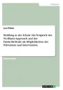 Mobbing in der Schule.  Ein Vergleich des No-Blame-Approach und der Farsta-Methode als Moglichkeiten der Pravention und Intervention - Lisa Pflister