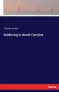 Soldiering in North Carolina - Thomas Kirwan