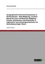 Geographische Informationssysteme in Destinationen. Web Mapping, Location Based Services Und Business Mapping - Florian Bauhuber
