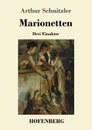 Marionetten - Arthur Schnitzler