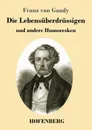 Die Lebensuberdrussigen - Franz von Gaudy