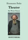 Theater - Hermann Bahr