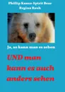 Ja, so kann man es sehen - Phillip Kansa - Spirit Bear, Regina Rauh