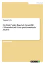 Die Drei-Punkte-Regel als Garant fur Offensivfussball. Eine spieltheoretische Analyse - Vanessa Fritz