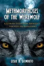 Metamorphoses of the Werewolf. A Literary Study from Antiquity Through the Renaissance - Leslie A Sconduto