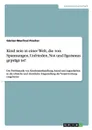 Kind sein in einer Welt, die von Spannungen, Unfrieden, Not und Egoismus gepragt ist. - Günter-Manfred Pracher