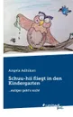 Schuu-hii fliegt in den Kindergarten - Angela Adhikari