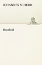 Brunhild - Johannes Scherr