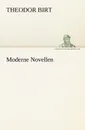 Moderne Novellen - Theodor Birt