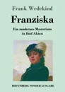 Franziska - Frank Wedekind