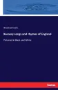 Nursery songs and rhymes of England - Winifred Smith