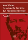 Gesammelte Aufsatze zur Religionssoziologie. Band 2 - Max Weber