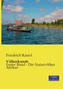 Volkerkunde - Friedrich Ratzel
