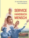 Service Handbuch Mensch - Walter Irlacher, Karl H. Asenbaum