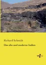 Das Alte Und Moderne Indien - Richard Schmidt